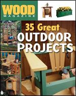 Wood Magazine: 35 Great Outdoor Projects