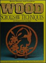 Wood: Scrollsaw Techniques And Projects You Can Make