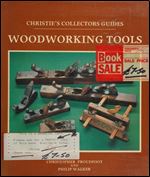Woodworking Tools: Christie's Collector's Guide