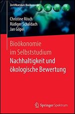 Biookonomie im Selbststudium: Nachhaltigkeit und okologische Bewertung [German]