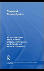 Classical Econophysics (Routledge Advances in Experimental and Computable Economics)