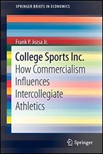 College Sports Inc.: How Commercialism Influences Intercollegiate Athletics