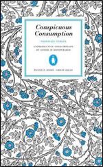 Conspicuous Consumption: Unproduction Consumption of Goods Is Honourable