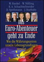 Das Euro-Abenteuer geht zu Ende: Wie die Wahrungsunion unsere Lebensgrundlagen zerstort, 2 Auflage [German]