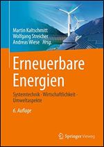 Erneuerbare Energien: Systemtechnik Wirtschaftlichkeit Umweltaspekte [German]