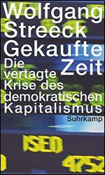 Gekaufte Zeit: Die vertagte Krise des demokratischen Kapitalismus [German]