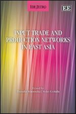 Input Trade and Production Networks in East Asia