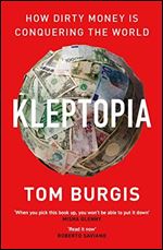 Kleptopia: How Dirty Money Is Conquering the World