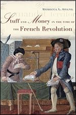 Stuff and Money in the Time of the French Revolution [French]