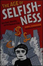 The Age of Selfishness: Ayn Rand, Morality, and the Financial Crisis