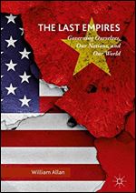 The Last Empires: Governing Ourselves, Our Nations, and Our World