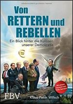 Von Rettern und Rebellen: Ein Blick hinter die Kulissen unserer Demokratie [German]