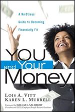 You and Your Money: A No-Stress Guide to Becoming Financially Fit