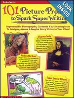 101 Picture Prompts to Spark Super Writing (Grades 3-5)