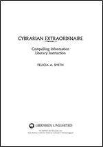 Cybrarian Extraordinaire: Compelling Information Literacy Instruction