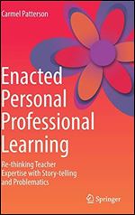 Enacted Personal Professional Learning: Re-thinking Teacher Expertise with Story-telling and Problematics