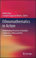 Ethnomathematics in Action: Mathematical Practices in Brazilian Indigenous, Urban and Afro Communities