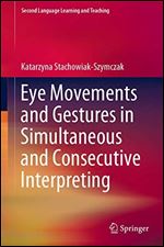 Eye Movements and Gestures in Simultaneous and Consecutive Interpreting