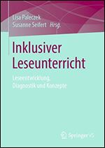 Inklusiver Leseunterricht: Leseentwicklung, Diagnostik und Konzepte [German]