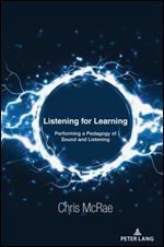 Listening for Learning: Performing a Pedagogy of Sound and Listening