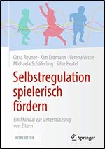 Selbstregulation spielerisch frdern: Ein Manual zur Untersttzung von Eltern [German]