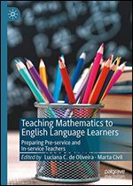 Teaching Mathematics to English Language Learners: Preparing Pre-service and In-service Teachers
