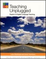 Teaching Unplugged (Delta Teacher Development Series)