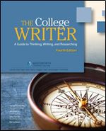 The College Writer: A Guide to Thinking, Writing, and Researching