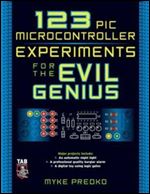 123 PIC Microcontroller Experiments for the Evil Genius