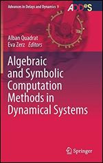 Algebraic and Symbolic Computation Methods in Dynamical Systems (Advances in Delays and Dynamics (9))