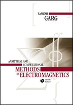 Analytical and Computational Methods in Electromagnetics (Artech House Electromagnetic Analysis)