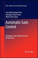 Automatic Gain Control: Techniques and Architectures for RF Receivers (Analog Circuits and Signal Processing)