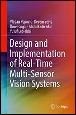 Design and Implementation of Real-Time Multi-Sensor Vision Systems