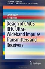 Design of CMOS RFIC Ultra-Wideband Impulse Transmitters and Receivers (SpringerBriefs in Electrical and Computer Engineering)