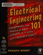 Electrical Engineering 101: Everything You Should Have Learned in School but Probably Didn't