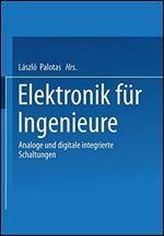 Elektronik fur Ingenieure: Analoge und digitale integrierte Schaltungen [German]