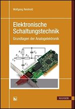 Elektronische Schaltungstechnik: Grundlagen der Analogelektronik