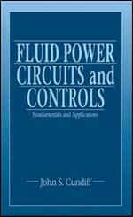 Fluid Power Circuits and Controls: Fundamentals and Applications