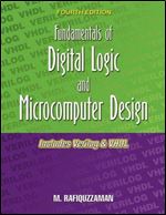 Fundamentals of Digital Logic and Microcomputer Design: Includes Verilog & VHDL