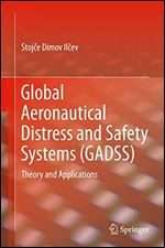Global Aeronautical Distress and Safety Systems (GADSS): Theory and Applications