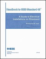 Handbook to IEEE Standard 45: A Guide to Electrical Installations on Shipboard
