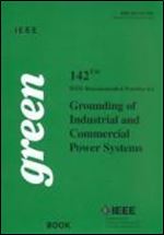 IEEE Std 142-1982, IEEE Recommended Practice for Grounding of Industrial and Commercial Power Systems (The IEEE Green Book)