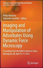 Imaging and Manipulation of Adsorbates Using Dynamic Force Microscopy: Proceedings from the AtMol Conference Series, Nottingham