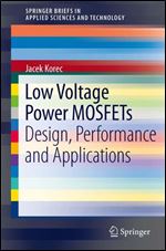 Low Voltage Power MOSFETs: Design, Performance and Applications (SpringerBriefs in Applied Sciences and Technology)