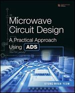 Microwave Circuit Design: A Practical Approach Using ADS