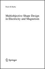 Multiobjective Shape Design in Electricity and Magnetism (Lecture Notes in Electrical Engineering)