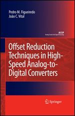 Offset Reduction Techniques in High-Speed Analog-to-Digital Converters: Analysis, Design and Tradeoffs