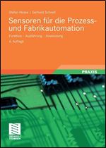 Sensoren fur die Prozess- und Fabrikautomation: Funktion - Ausfuhrung - Anwendung, 4 Auflage [German]