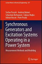 Synchronous Generators and Excitation Systems Operating in a Power System: Measurement Methods and Modeling (Lecture Notes in Electrical Engineering)