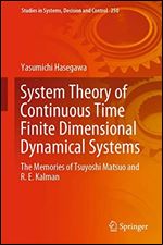 System Theory of Continuous-Time Finite-Dimensional Dynamical Systems: The Memories of Tsuyoshi Matsuo and R. E. Kalman